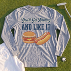 You'll Get Nothing & Like It Long Sleeve Tee