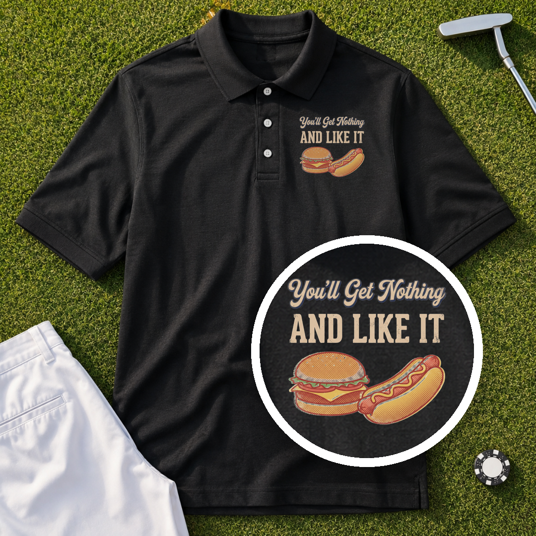You'll Get Nothing & Like It Performance Polo