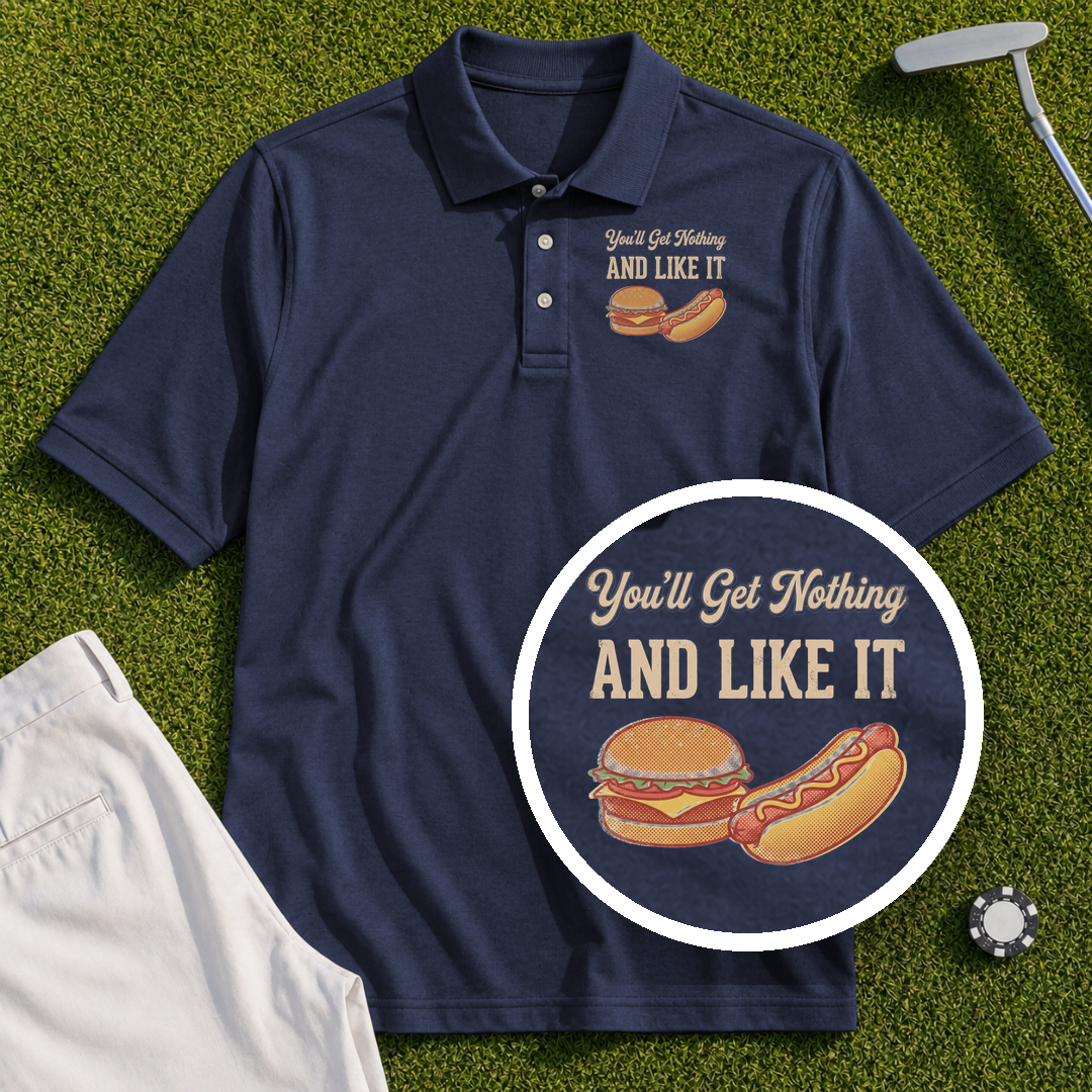 You'll Get Nothing & Like It Performance Polo