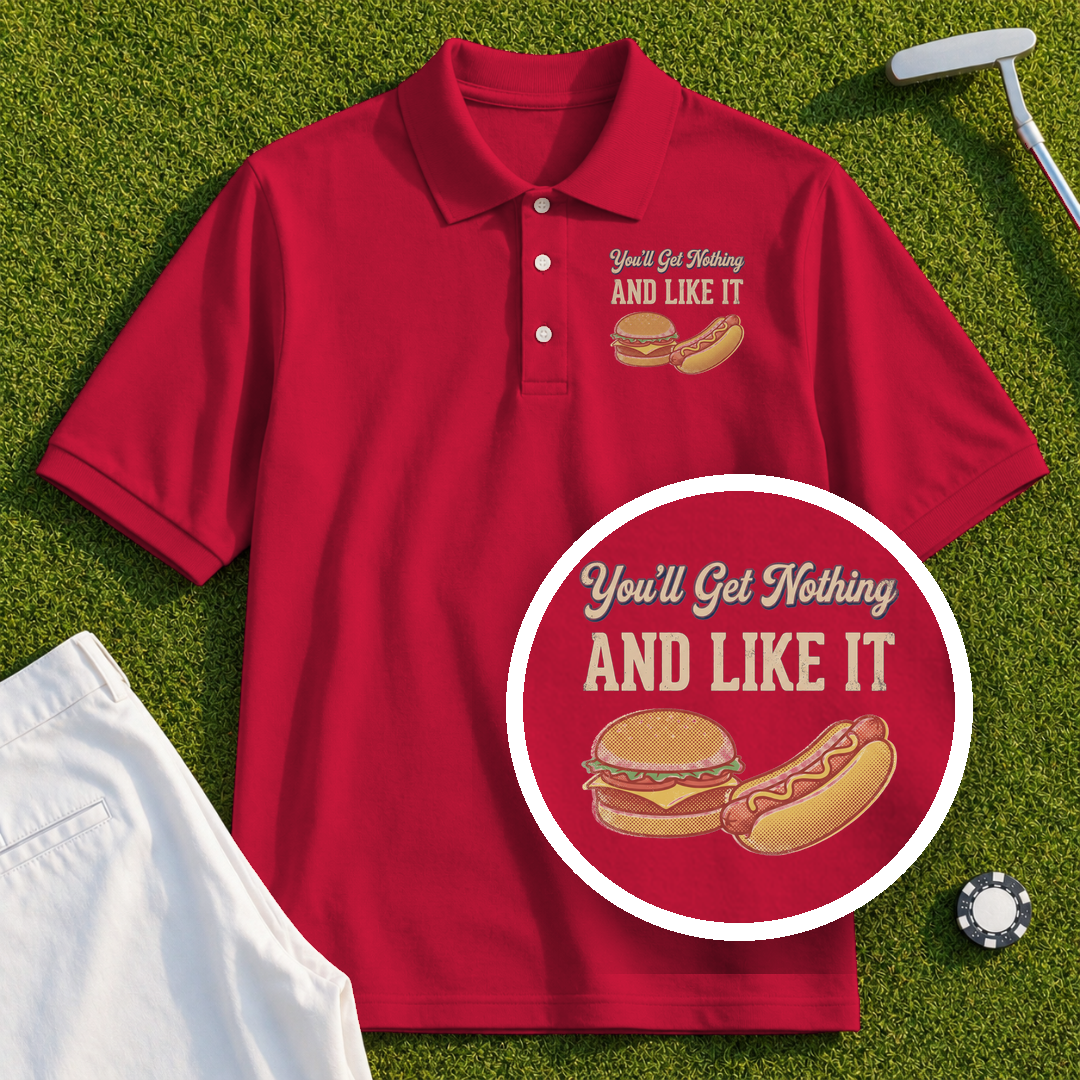 You'll Get Nothing & Like It Performance Polo