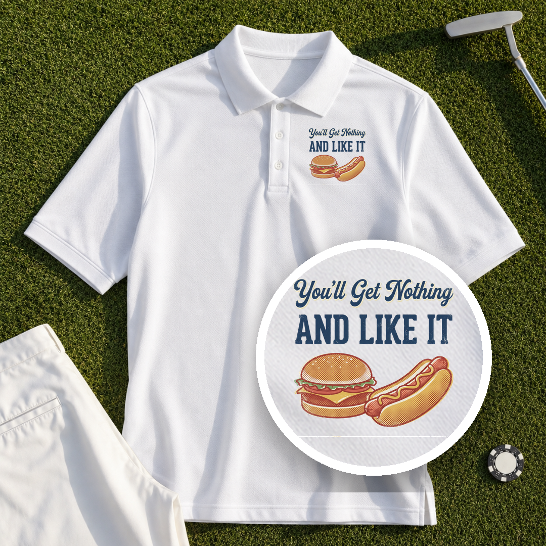 You'll Get Nothing & Like It Performance Polo