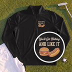 You'll Get Nothing & Like It Quarter Zip