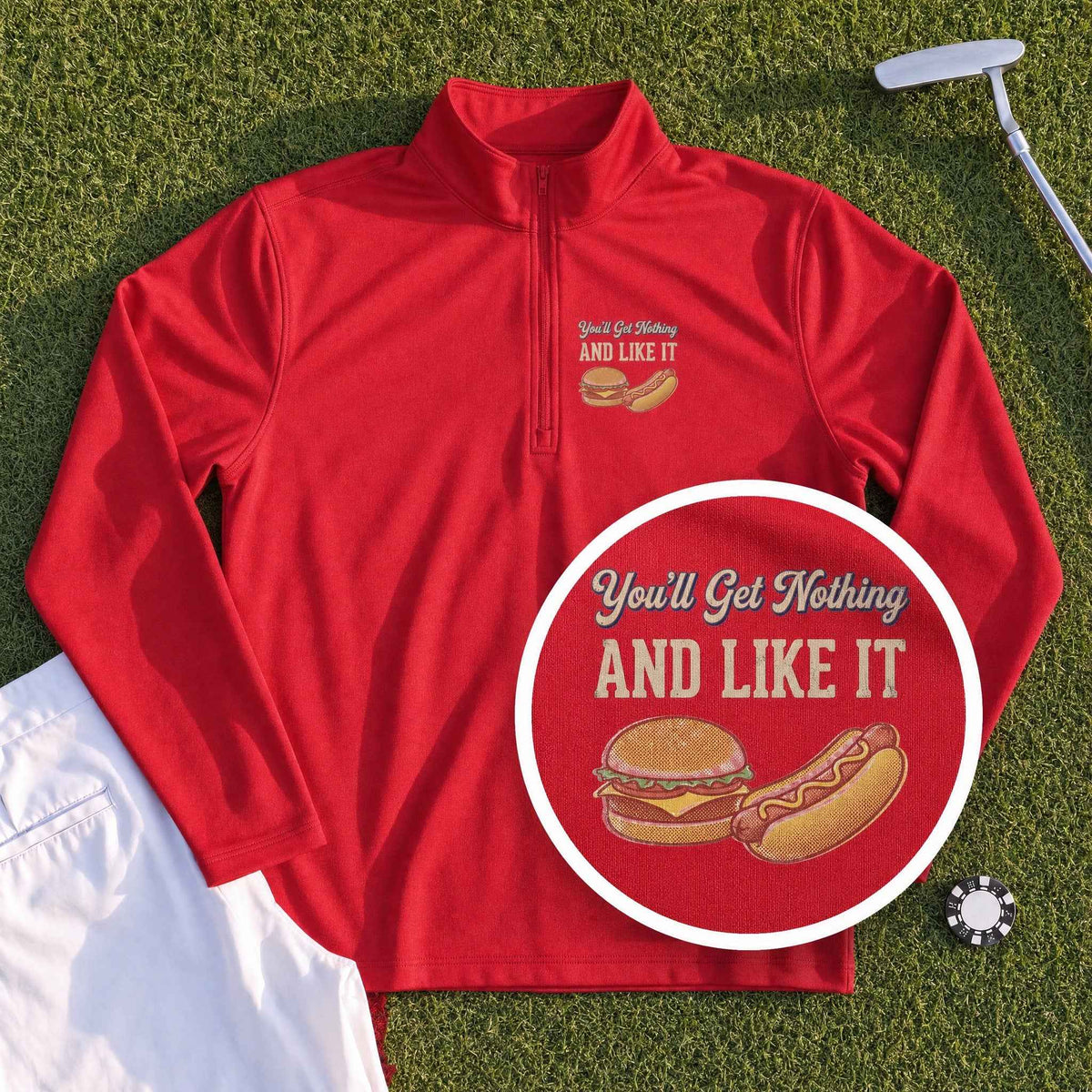 You'll Get Nothing & Like It Quarter Zip